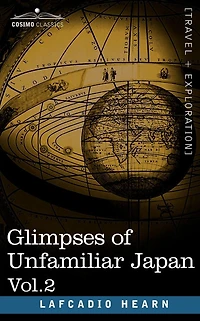 Glimpses of Unfamiliar Japan, Vol 2
