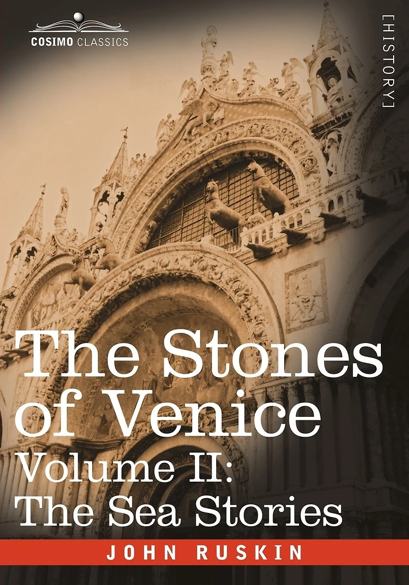 The Stones Of Venice (Volume II): Volume II - Sea Stories