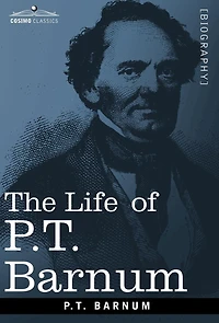 The Life of P.T. Barnum (Collins Classics)