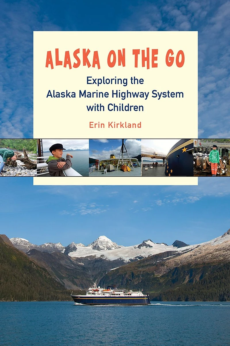Alaska on the Go: Exploring Marine Highway System with Children
