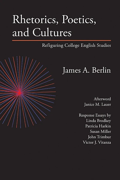 Rhetorics, Poetics, and Cultures: Refiguring College English Studies