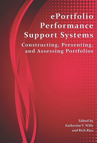 ePortfolio Performance Support Systems: Constructing, Presenting, and Assessing Portfolios
