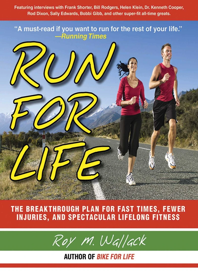 Run for Life: The Anti-Aging, Anti-Injury, Super-Fitness Plan to Keep You Running 100