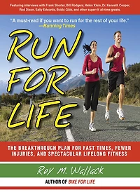 Run for Life: The Anti-Aging, Anti-Injury, Super-Fitness Plan to Keep You Running 100