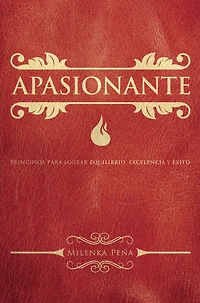 Apasionante: Principios para lograr equilibrio, excelencia y éxito
