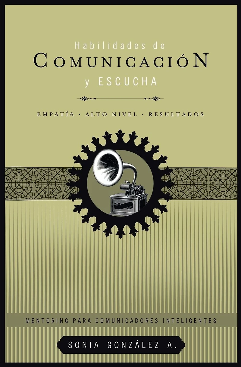 Habilidades de comunicación y escucha: Empatía + alto nivel resultados