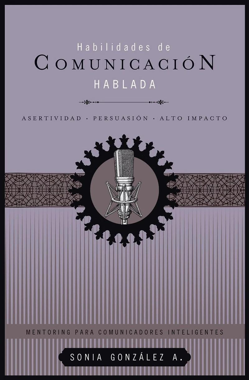 Habilidades de comunicación hablada: Asertividad + persuasión alto impacto