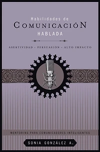 Habilidades de comunicación hablada: Asertividad + persuasión alto impacto