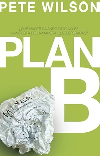 Plan B: ¿Qué hacer cuando Dios no se manifiesta de la manera que esperabas?
