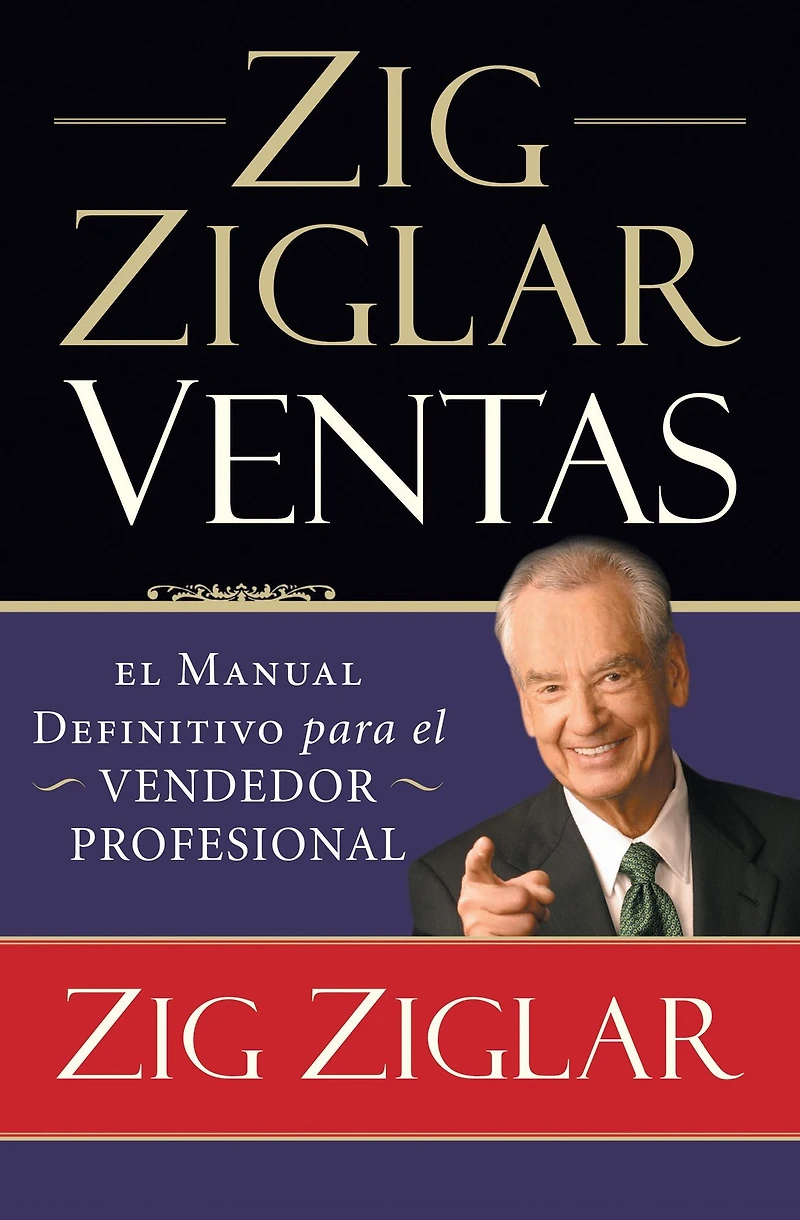 Zig Ziglar Ventas: el manual definitivo para vendedor profesional