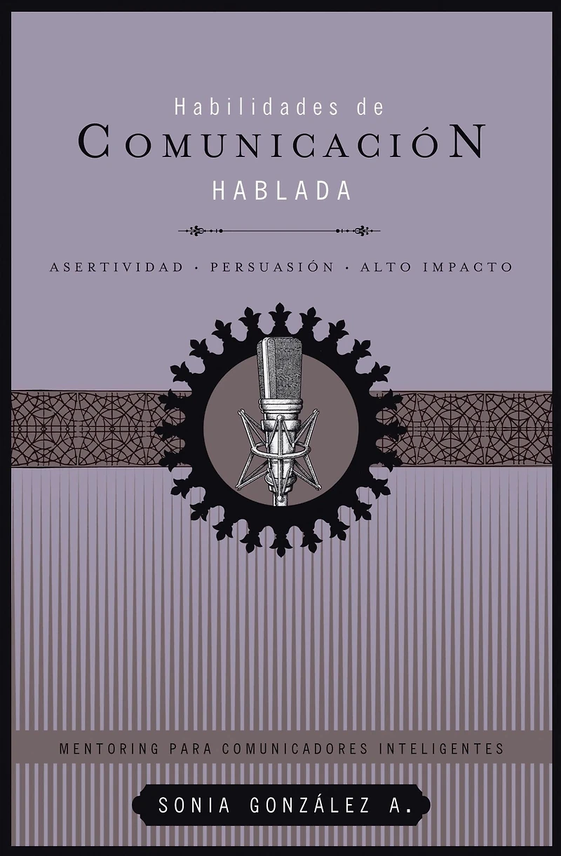 Habilidades de comunicación hablada: Asertividad + persuasión alto impacto