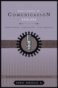 Habilidades de comunicación hablada: Asertividad + persuasión alto impacto