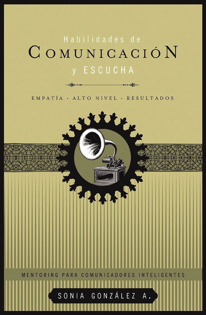 Habilidades de comunicación y escucha: Empatía + alto nivel resultados