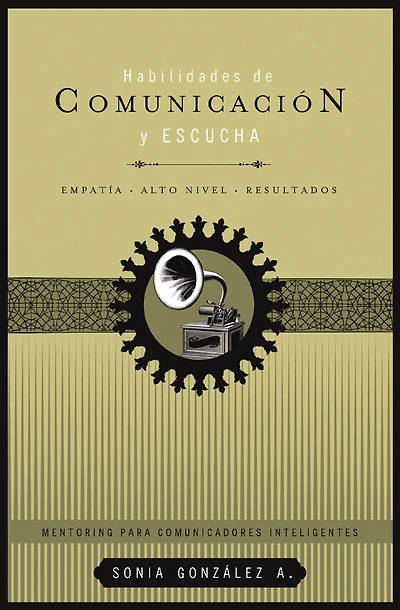 Habilidades de comunicación y escucha: Empatía + alto nivel resultados