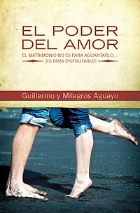 El poder del amor: matrimonio no es para aguantarlo... ¡es disfrutarlo!