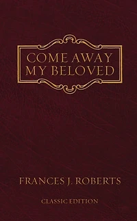 Come Away My Beloved: Original Edition