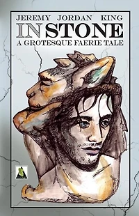 Stone: A Grotesque Faerie Tale