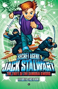the Theft of Samurai Sword: Japan (Secret Agent Jack Stalwart Series #11)