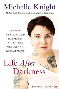 Life after Darkness: Finding Healing and Happiness the Cleveland Kidnappings