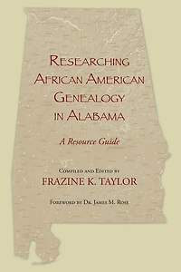Researching African American Genealogy Alabama: A Resource Guide