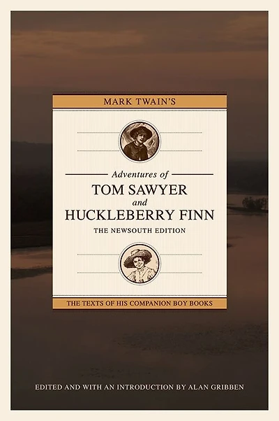 Mark Twain's Adventures of Tom Sawyer and Huckleberry Finn: The NewSouth Edition