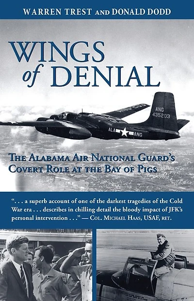 Wings of Denial: the Alabama Air National Guard's Covert Role at Bay Pigs