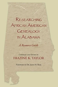 Researching African American Genealogy Alabama: A Resource Guide
