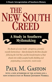 New South Creed, The: A Study Southern Mythmaking