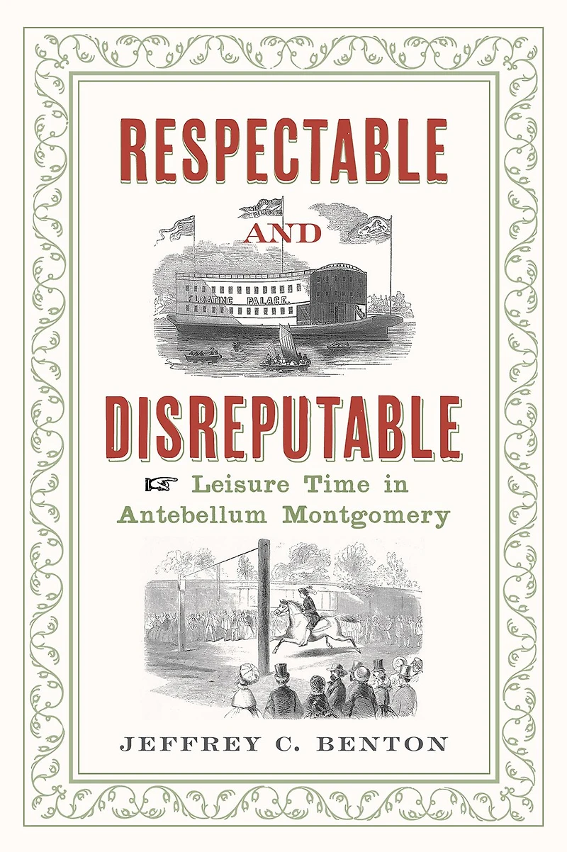 Respectable and Disreputable: Leisure Time Antebellum Montgomery