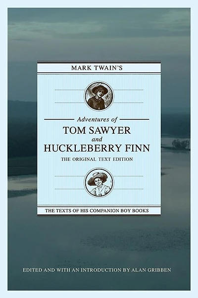 Mark Twain's Adventures of Tom Sawyer and Huckleberry Finn: The Original Text Edition