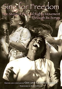 Sing for Freedom: the Story of Civil Rights Movement Through Its Songs