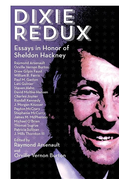 Dixie Redux: Essays Honor of Sheldon Hackney