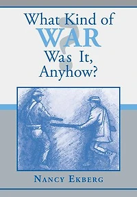 What Kind of War Was It, Anyhow?