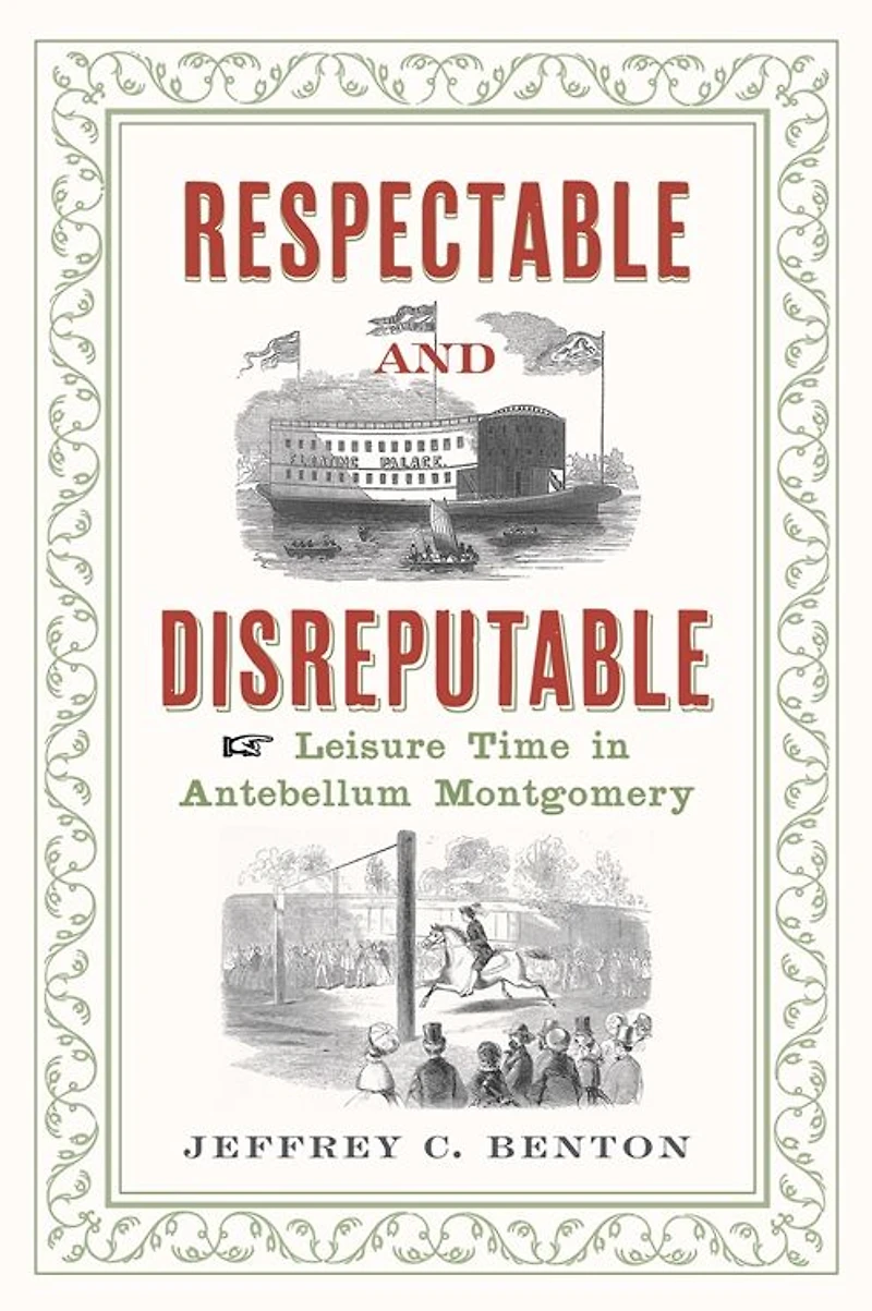 Respectable and Disreputable: Leisure Time Antebellum Montgomery