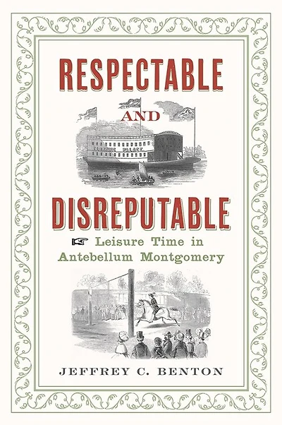 Respectable and Disreputable: Leisure Time Antebellum Montgomery