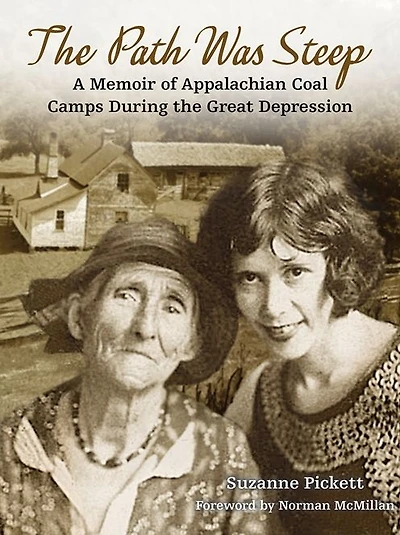 Path Was Steep, The: A Memoir of Appalachian Coal Camps During the Great Depression