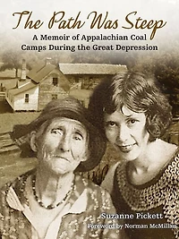 Path Was Steep, The: A Memoir of Appalachian Coal Camps During the Great Depression