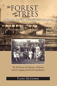 Forest and the Trees, The: a Memoir of Man, Family, Company