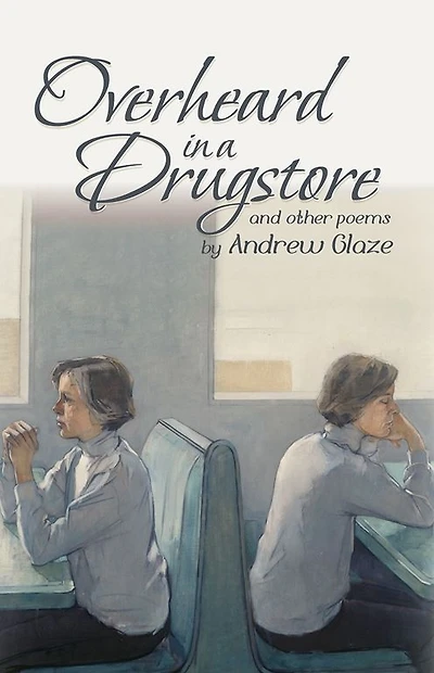 Overheard in a Drugstore: And Other Poems