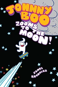 Johnny Boo Zooms to the Moon (Johnny Book #6)