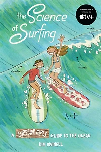 the Science of Surfing: A Surfside Girls Guide to Ocean