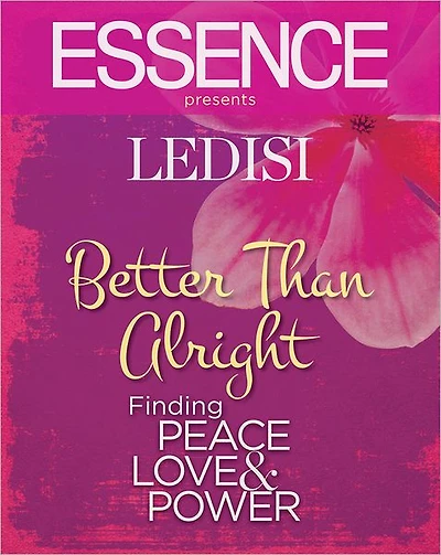Essence Presents Ledisi Better Than Alright: Finding Peace, Love & Power