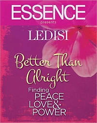 Essence Presents Ledisi Better Than Alright: Finding Peace, Love & Power