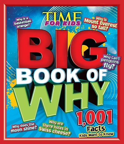 TIME for Kids The Big Book of Why: 1,001 Facts Kids Want to Know