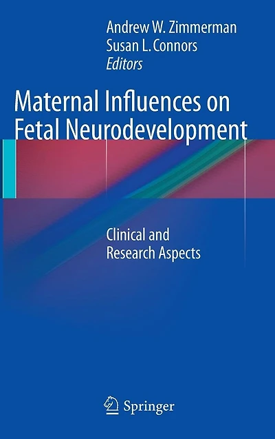 Maternal Influences on Fetal Neurodevelopment: Clinical and Research Aspects