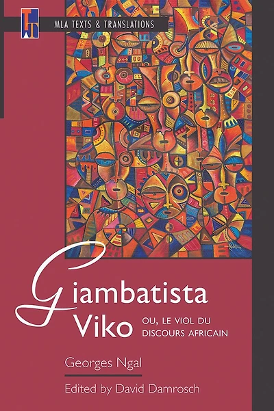 Giambatista Viko; ou, Le viol du discours africain: An MLA Text Edition