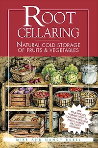 Root Cellaring: Natural Cold Storage of Fruits & Vegetables