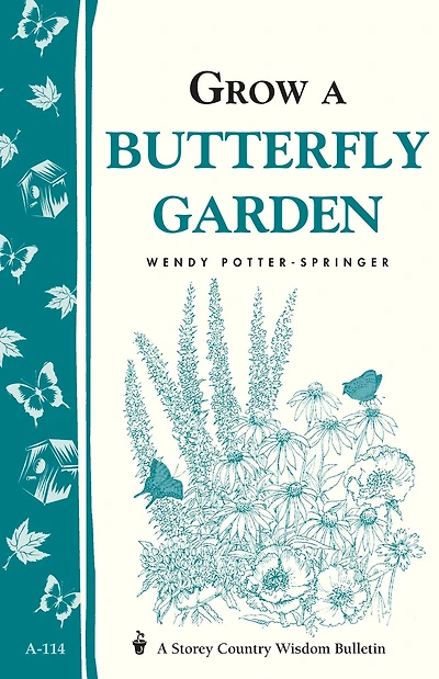 Grow a Butterfly Garden: Storey Country Wisdom Bulletin A-114