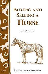 Buying and Selling a Horse: Storey's Country Wisdom Bulletin A-122