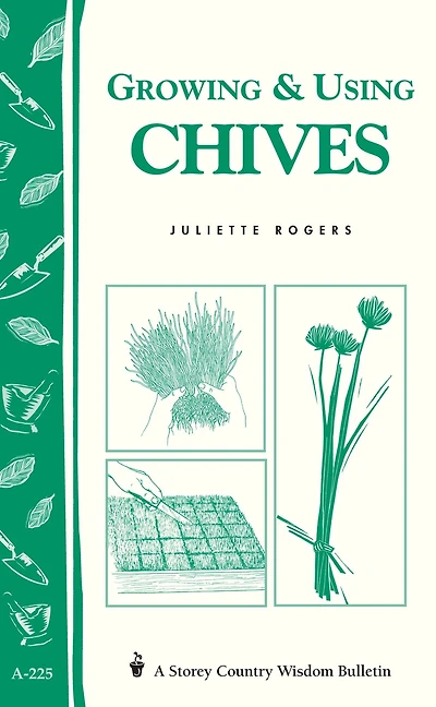 Growing & Using Chives: Storey Country Wisdom Bulletin A-225